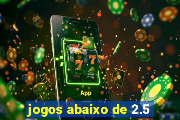 jogos abaixo de 2.5